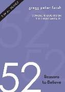 52 Reasons to Believe: Concise Thoughts on the Christian Faith