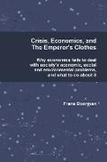 Crisis, Economics and the Emperor's Clothes