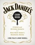 Jack Daniel's Cookbook: Stories and Kitchen Secrets from Miss Mary Bobo's Boarding House