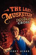 The Last Musketeer #3: Double Cross