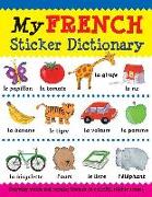 My French Sticker Dictionary: Everyday Words and Popular Themes in Colorful Sticker Scenes