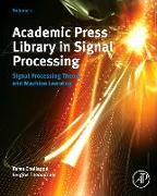 Academic Press Library in Signal Processing: Signal Processing Theory and Machine Learning