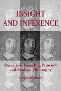 Insight and Inference: Descartes's Founding Principle and Modern Philosophy