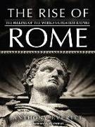 The Rise of Rome: The Making of the World's Greatest Empire