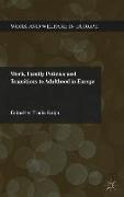 Work, Family Policies and Transitions to Adulthood in Europe