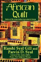 African Quilt: Stories of the Asian Indian Experience in Kenya