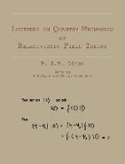Lectures on Quantum Mechanics and Relativistic Field Theory