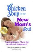 Chicken Soup for the New Mom's Soul