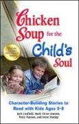 Chicken Soup for the Child's Soul: Character-Building Stories to Read with Kids Ages 5-8