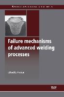 Failure Mechanisms of Advanced Welding Processes