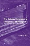 The October Revolution in Prospect and Retrospect: Interventions in Russian and Soviet History