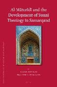 Al-M&#257,tur&#299,d&#299, And the Development of Sunn&#299, Theology in Samarqand