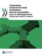 L'Evaluation Environnementale Strategique Dans La Cooperation Pour Le Developpement: Panorama Des Experiences Recentes