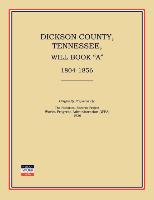 Dickson County, Tennessee, Will Book a: 1804-1856