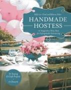 Handmade Hostess: 12 Imaginative Party Ideas for Unforgettable Entertaining 36 Sewing & Craft Projects - 12 Desserts