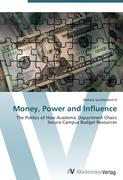 Money, Power and Influence