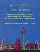 Aprendiendo Paso a Paso: Cuaderno de Lecturas Y Escrituras Para Estudiantes de Español de Nivel Principiante E Intermedio