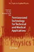 Femtosecond Technology for Technical and Medical Applications