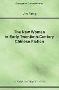 The New Woman in Early Twentieth-Century Chinese Fiction