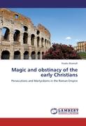 Magic and obstinacy of the early Christians