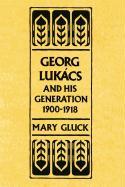 Georg Lukacs and His Generation, 1900–1918