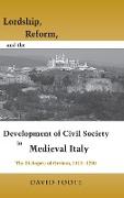 Lordship, Reform, and the Development of Civil Society in Medieval Italy