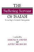 The "Suffering Servant" of Isaiah: According to the Jewish Interpreters
