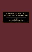 A Bertolt Brecht Reference Companion