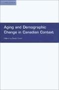 Aging and Demographic Change in Canadian Context