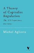 A Theory of Capitalist Regulation: The Us Experience