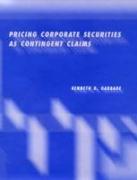 Pricing Corporate Securities as Contingent Claims