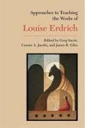 Approaches to Teaching the Works of Louise Erdrich