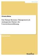 Das Human Resource Management als strategischer Partner der Unternehmensführung