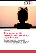 Alienación, crisis ecológico-económica y regeneración