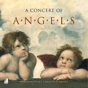 A Concert of Angels - Music from J. S. Bach to A. Bruckner