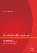 Kreativität und Persönlichkeit: Mit Impulsivität und Gewissenhaftigkeit zur kreativen Leistung