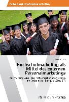 Hochschulmarketing als Mittel des externen Personalmarketings