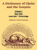 A Dictionary of Christ and the Gospels