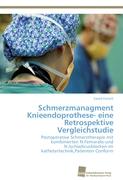 Schmerzmanagment Knieendoprothese- eine Retrospektive Vergleichstudie