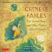 Chinese Fables: The Dragon Slayer and Other Timeless Tales of Wisdom