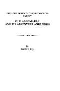 Old Albemarle and Its Absentee Landlords. Originally Published as the Lost Tribes of North Carolina, Part IV