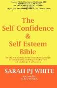 The Self Confidence & Self Esteem Bible