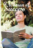 A Woman of Success: Knowing and Understanding God's Purpose for Your Life