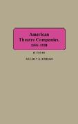 American Theatre Companies, 1888-1930