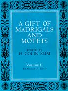 A Gift of Madrigals and Motets, Volume 2