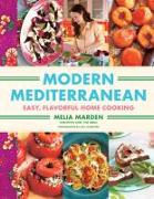 Modern Mediterranean: Easy, Colorful, Full-Flavored Home Cooking