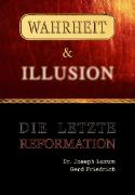 Wahrheit & Illusion - Die Letzte Reformation