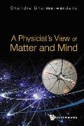 A Physicist's View of Matter and Mind