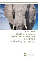 Bestimmung des Todeszeitpunkts von Elefanten