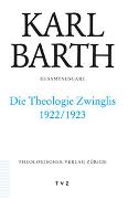Abt. II: Akademische Werke / Die Theologie Zwinglis 1922/1923